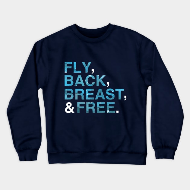 Fly Back Breast and Free| IM Swimming| Shirts for Swimmers| Swim Team T-Shirt Crewneck Sweatshirt by HuhWhatHeyWhoDat